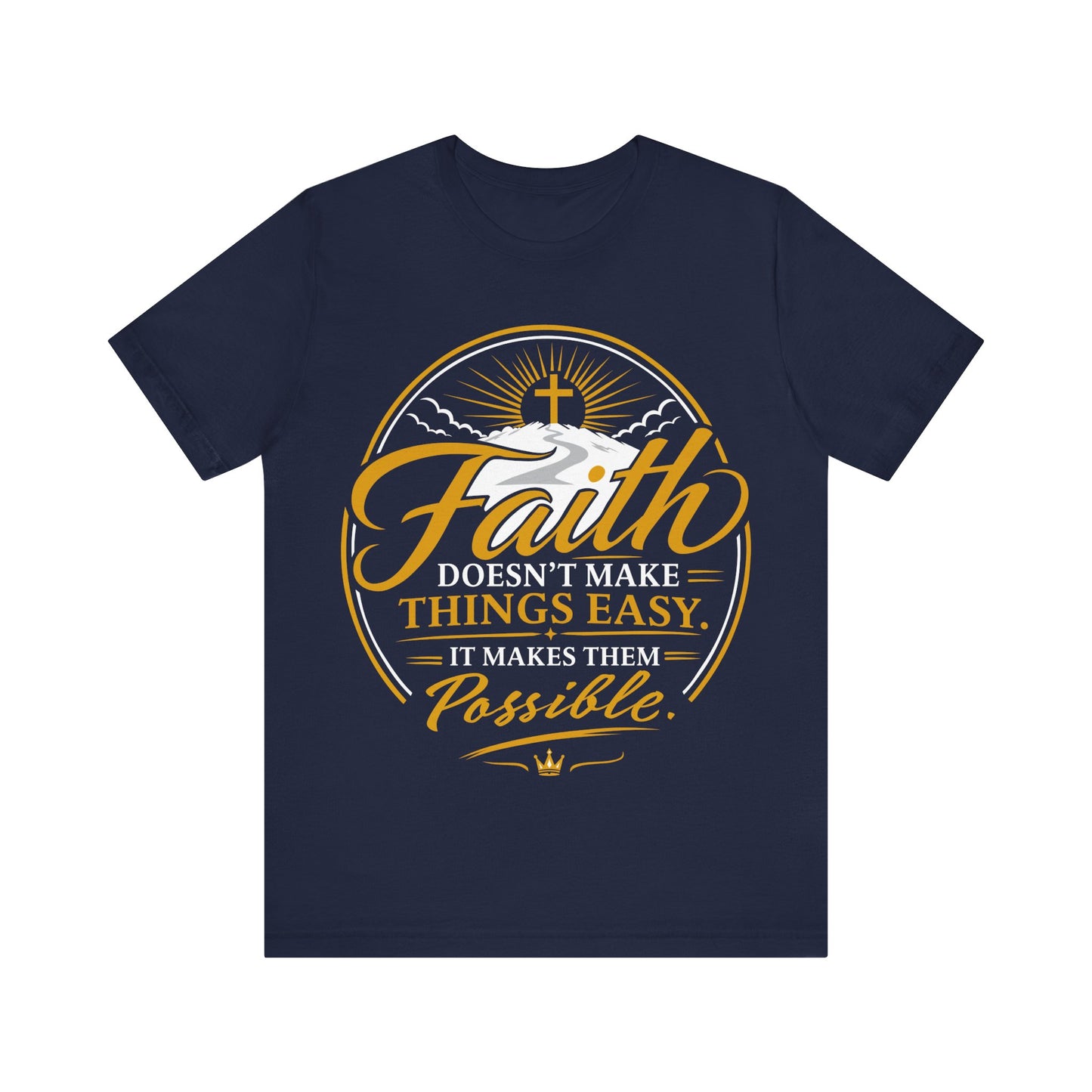 Faith Doesn't Make Things Easy Christian T-Shirt — Inspirational Gospel Tee
