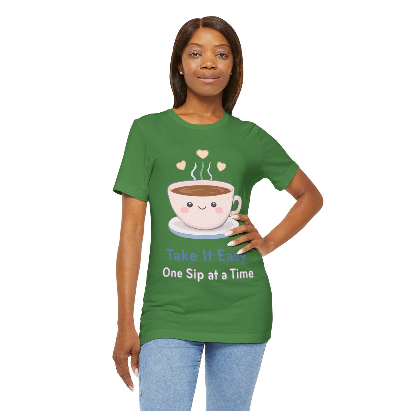 Take It Easy Coffee Tee — "Take It Easy One Sip at a Time" Cute Kawaii Cup T-Shirt