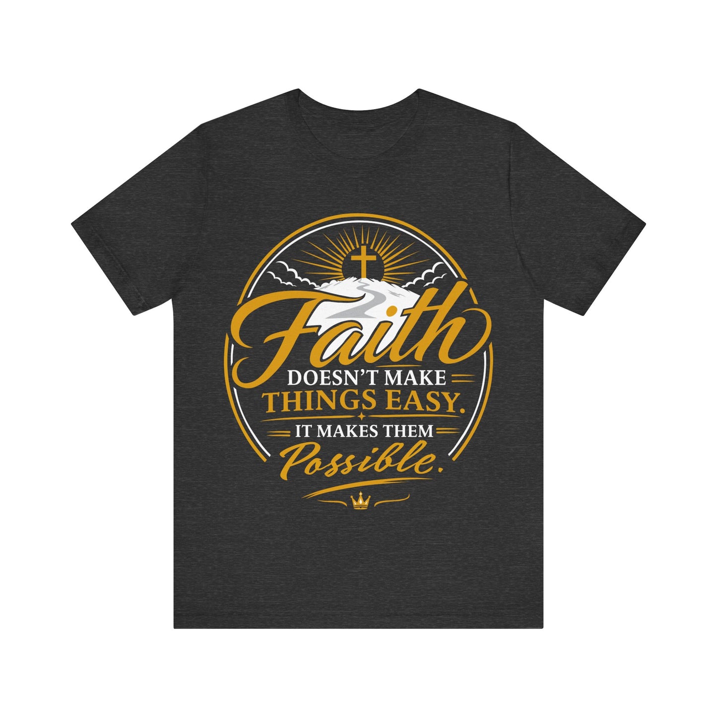 Faith Doesn't Make Things Easy Christian T-Shirt — Inspirational Gospel Tee