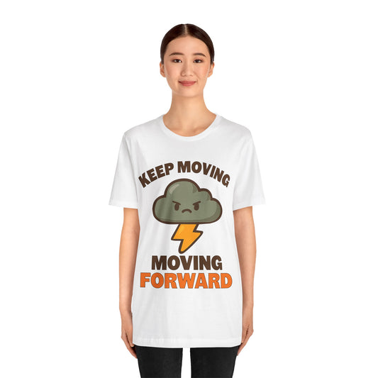 Keep Moving, Moving Forward Tee — Motivational Cloud Lightning T‑Shirt