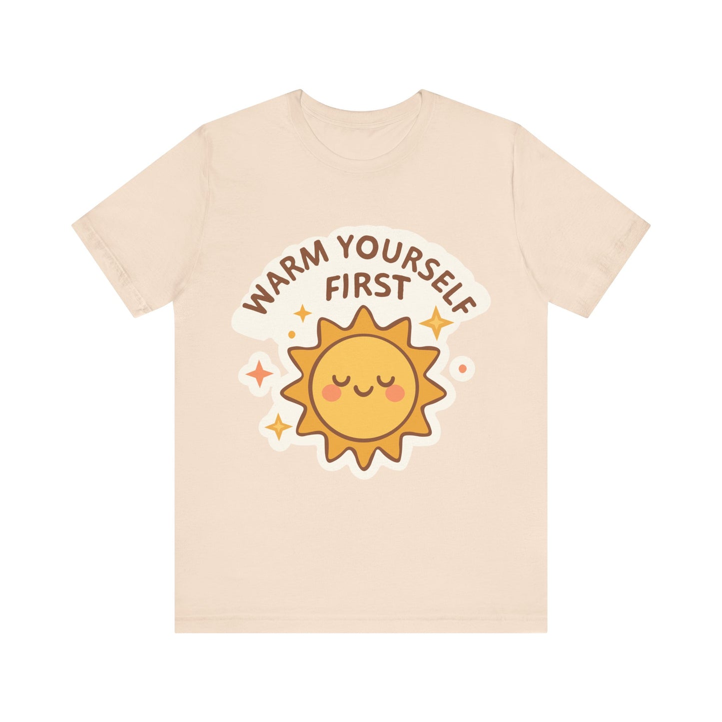 Warm Yourself First Sun Graphic Tee — Cute Self-Care T-Shirt