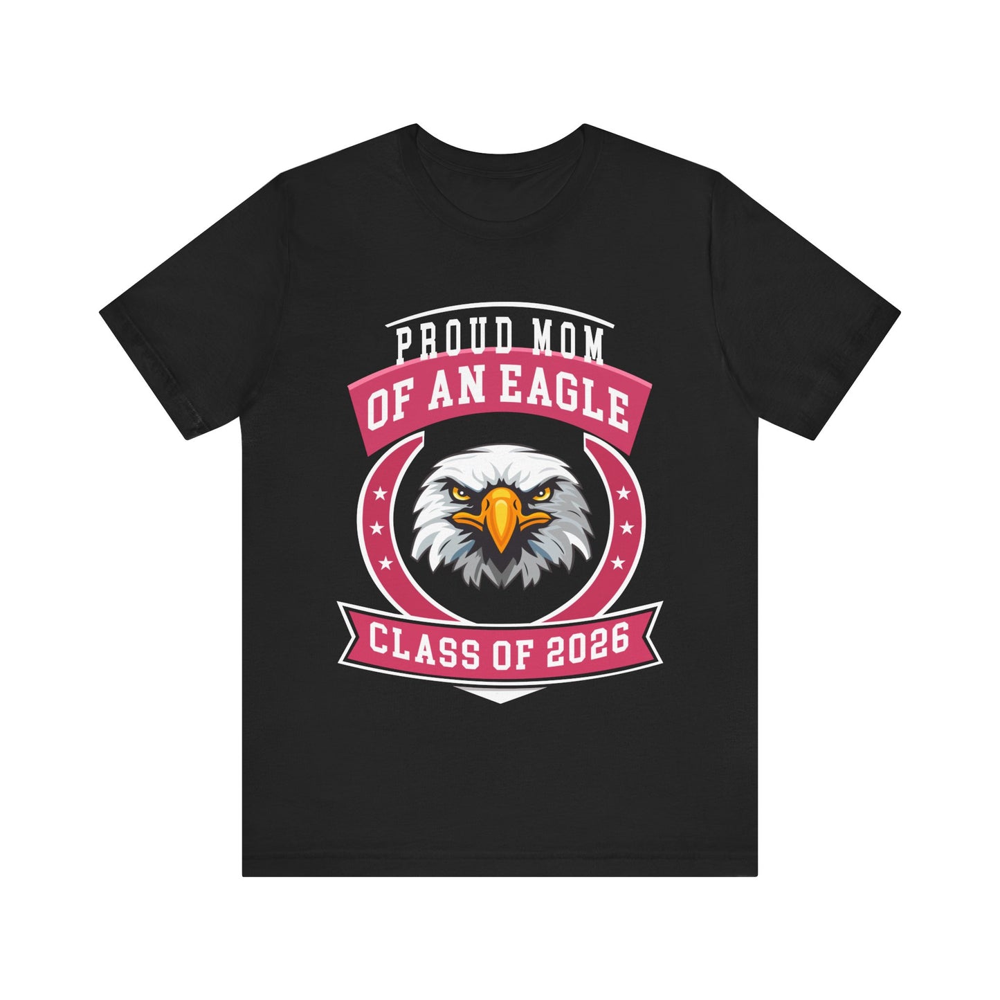 Proud Mom of an Eagle – Class of 2026 Graduation Shirt