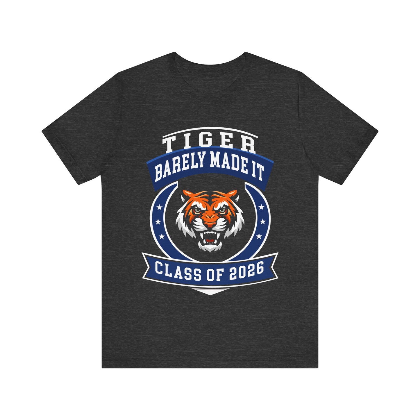 Tiger Barely Made It — Funny Senior Tee (Class of 2026)
