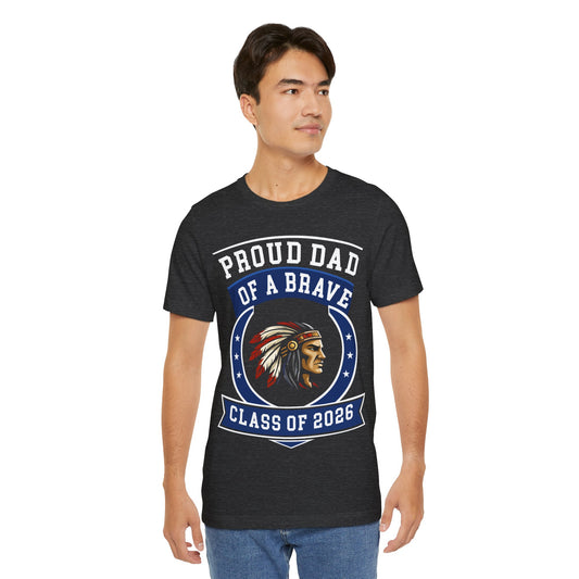 Proud Dad of a Brave – Class of 2026 Graduation Shirt