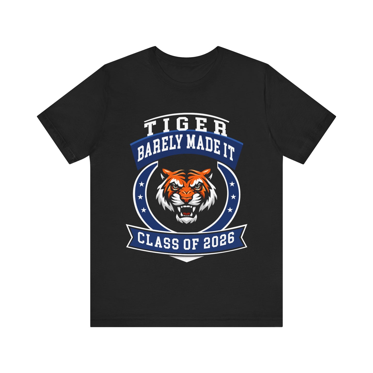 Tiger Barely Made It — Funny Senior Tee (Class of 2026)