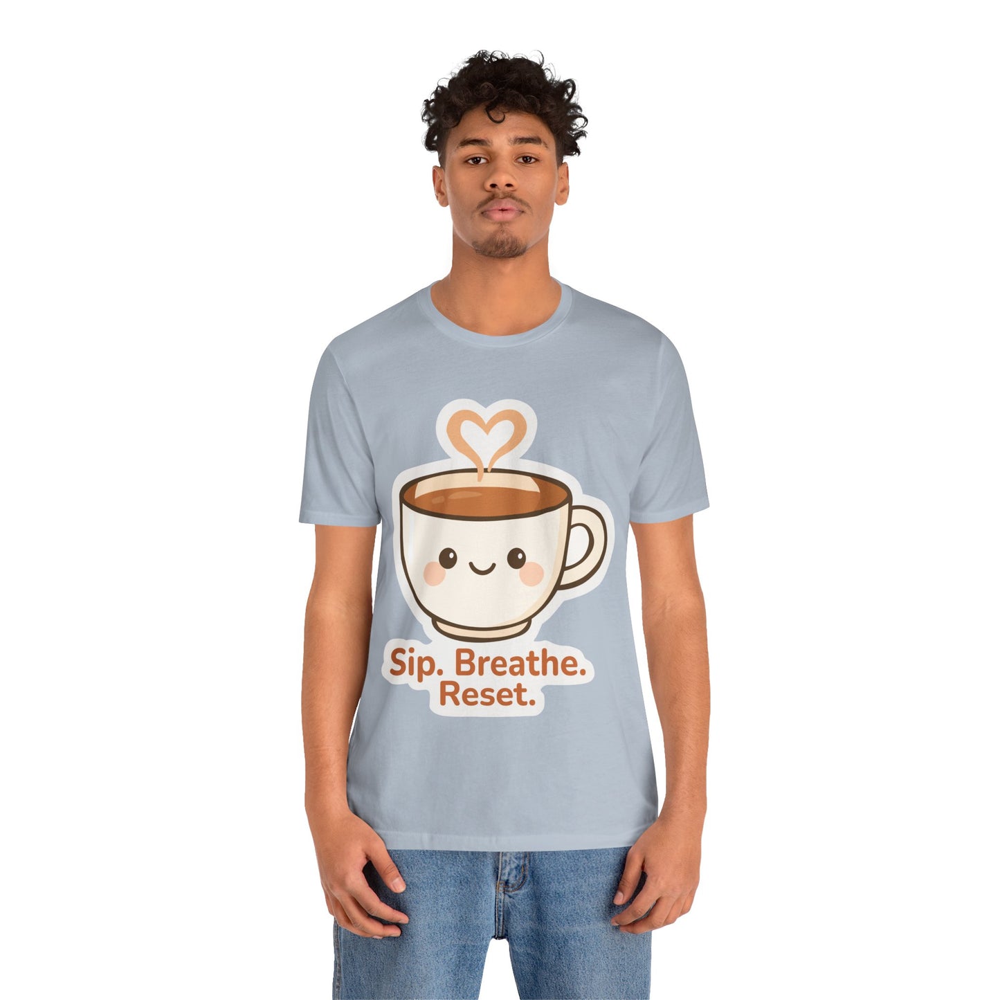 Sip, Breathe, Reset T-Shirt — Cute Coffee Cup Relaxation Tee