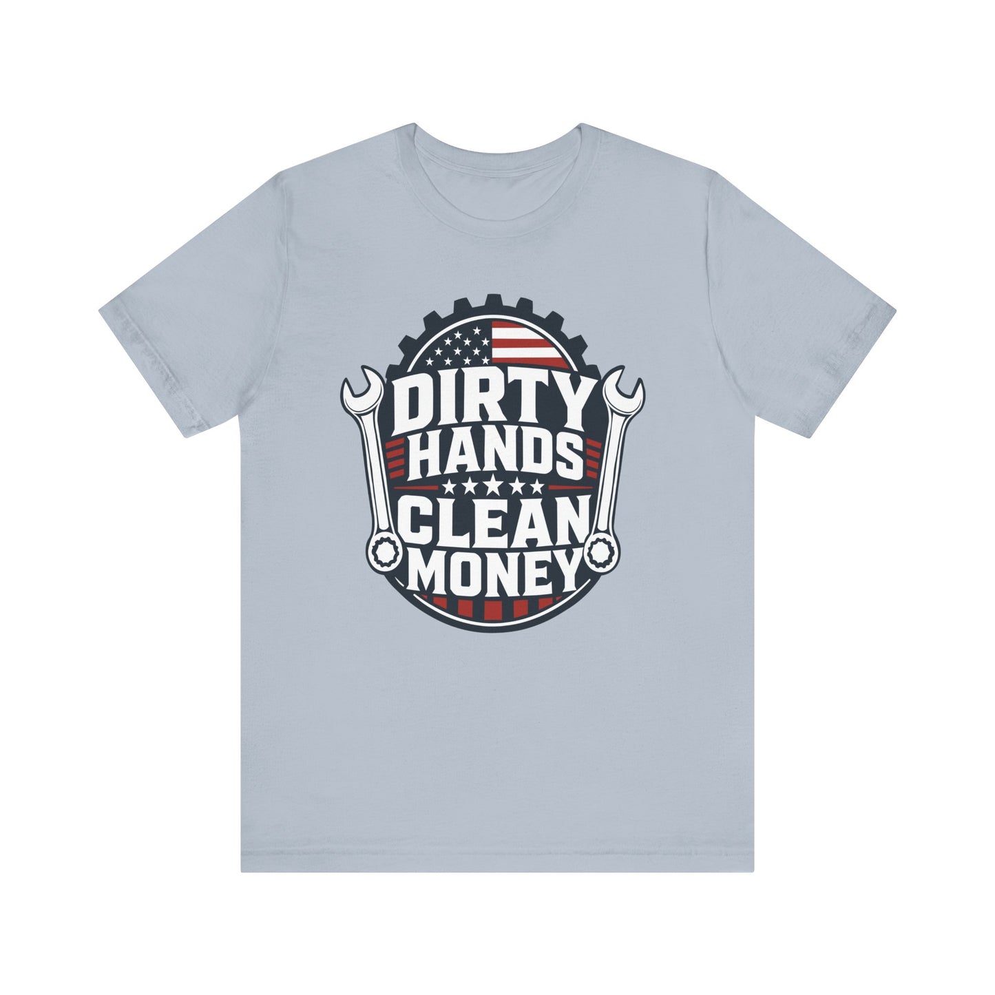 Dirty Hands Clean Money Tee — Patriotic Mechanic T-Shirt