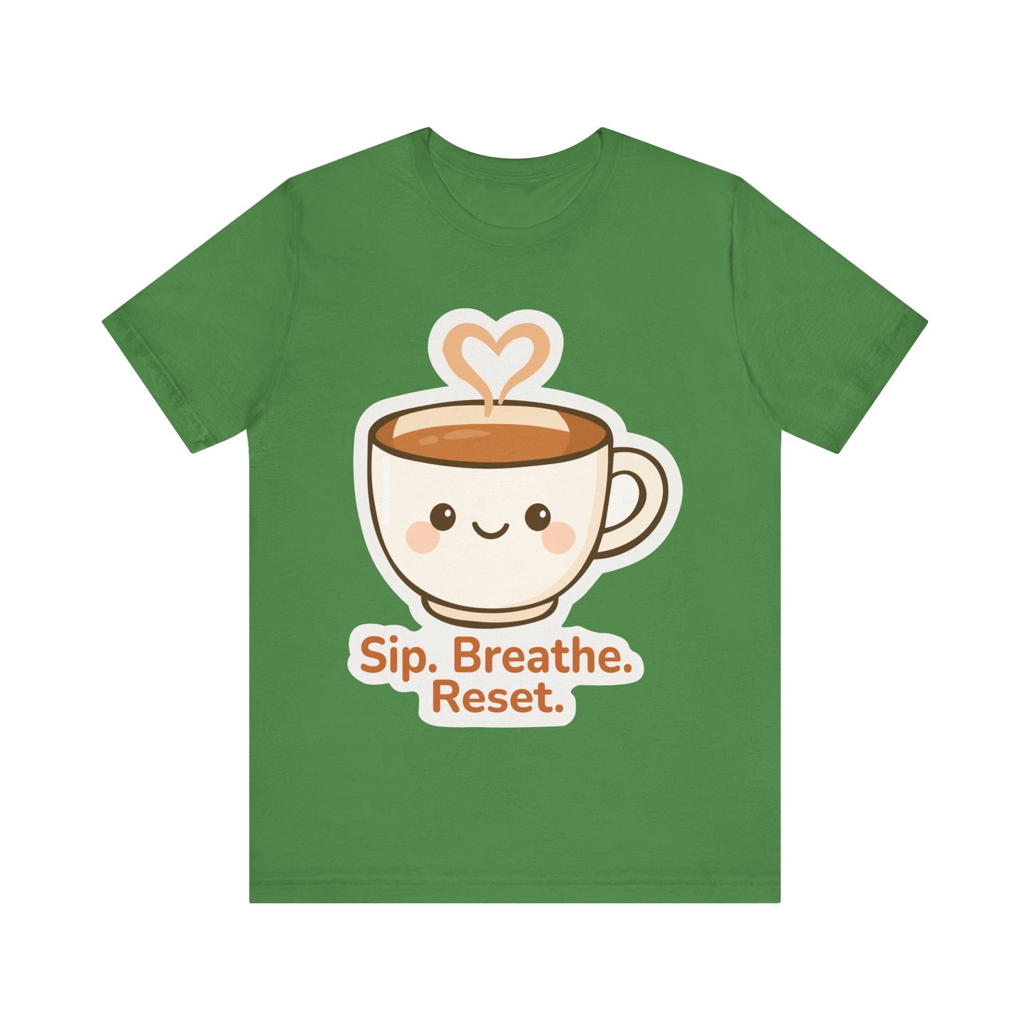 Sip, Breathe, Reset T-Shirt — Cute Coffee Cup Relaxation Tee