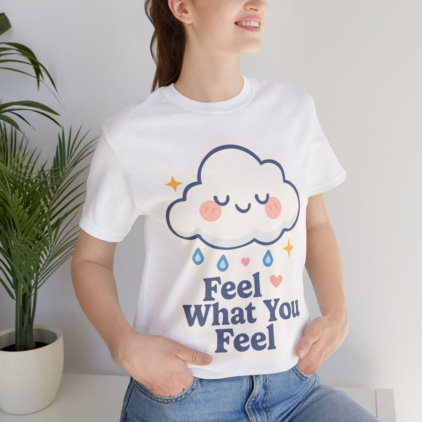 Feel What You Feel Cloud T-Shirt — Cute Self-Care Graphic Tee