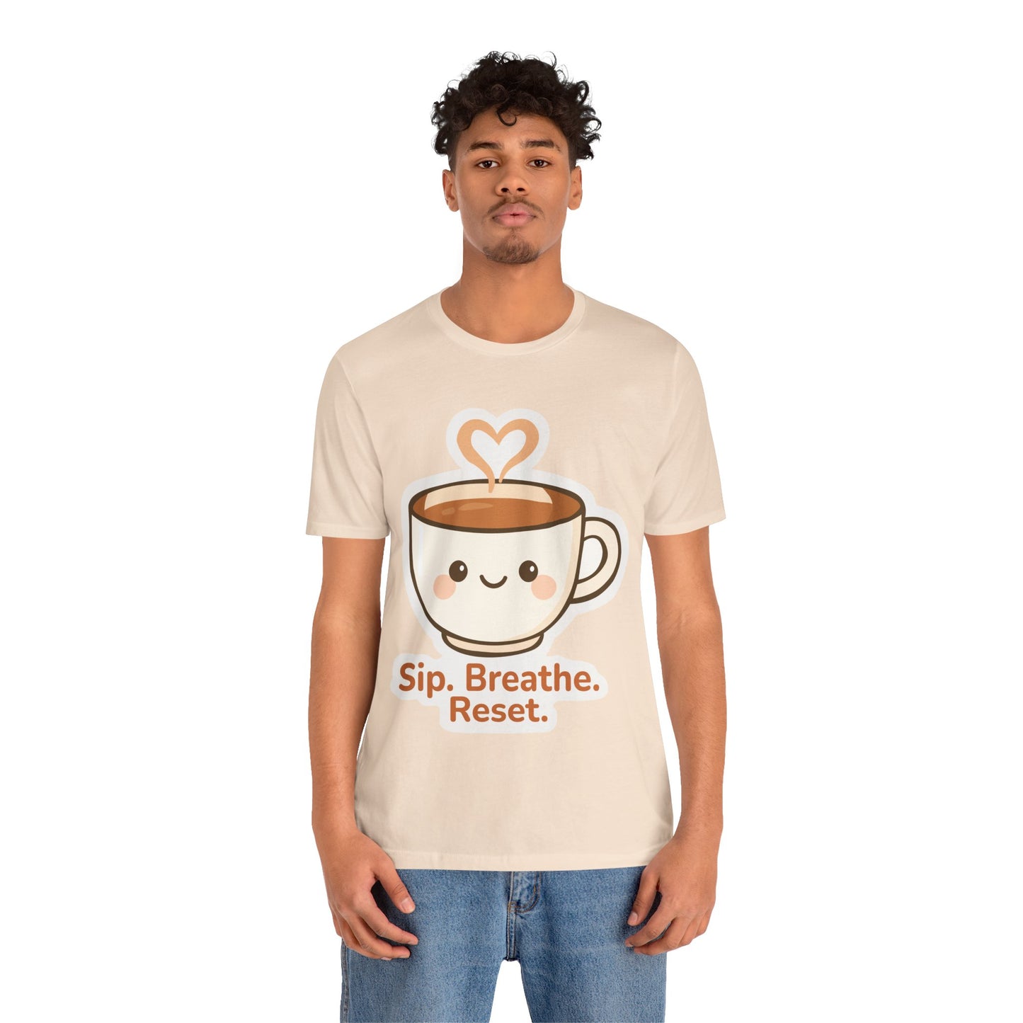 Sip, Breathe, Reset T-Shirt — Cute Coffee Cup Relaxation Tee