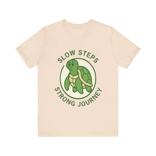 Turtle Motivational T‑Shirt — "Slow Steps, Strong Journey" Inspirational Tee