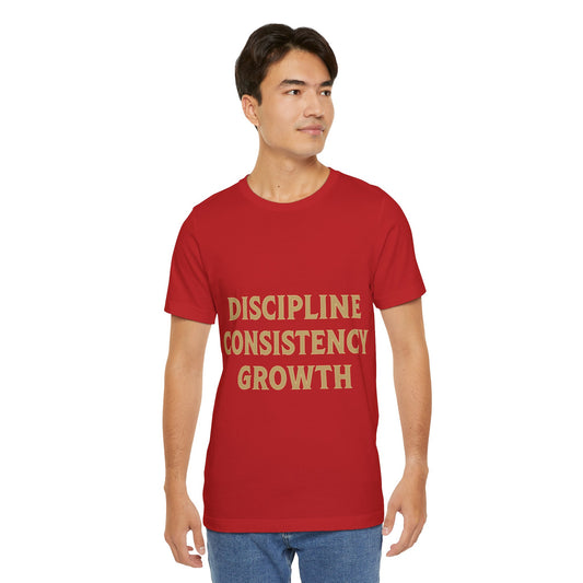 Discipline Consistency Growth T-Shirt — Motivational Minimalist Tee