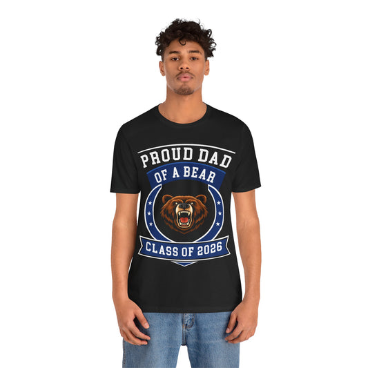 Proud Dad of a Bear – Class of 2026 Graduation Shirt