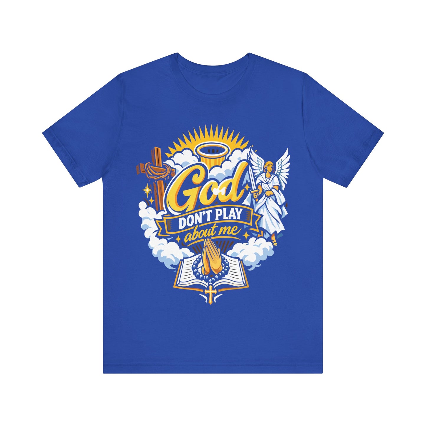 God Don't Play About Me T-Shirt — Christian Faith Tee with Angel, Cross & Bible Design