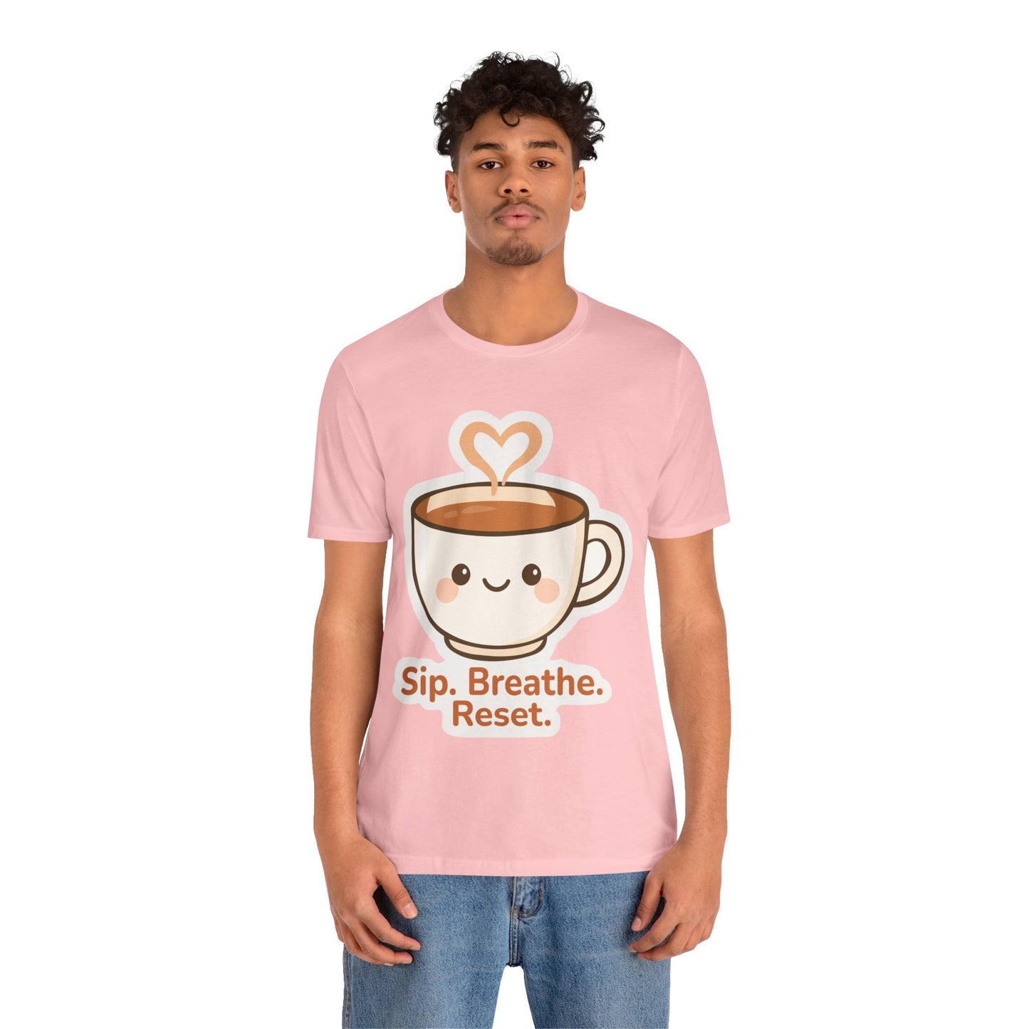 Sip, Breathe, Reset T-Shirt — Cute Coffee Cup Relaxation Tee