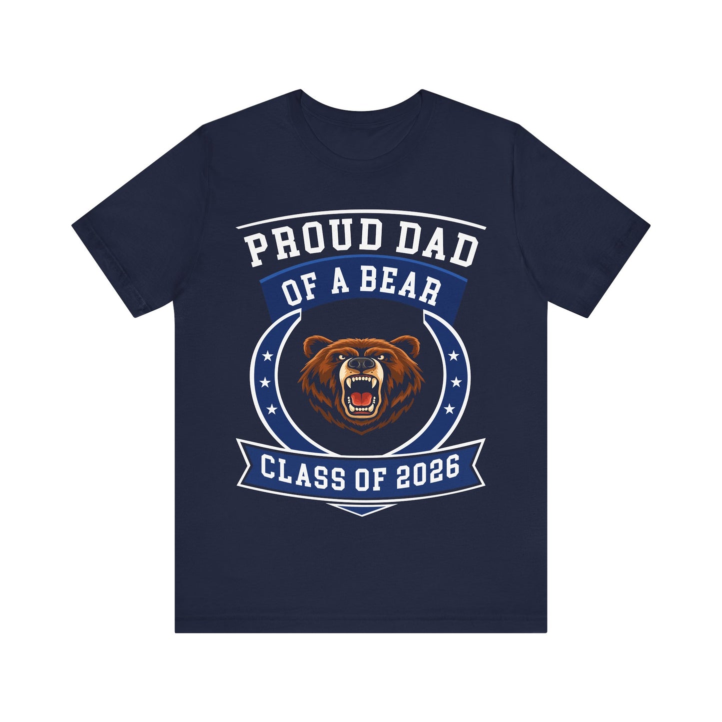 Proud Dad of a Bear – Class of 2026 Graduation Shirt