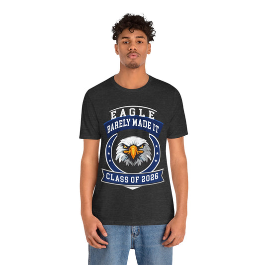 Eagle Barely Made It — Funny Senior Tee (Class of 2026)