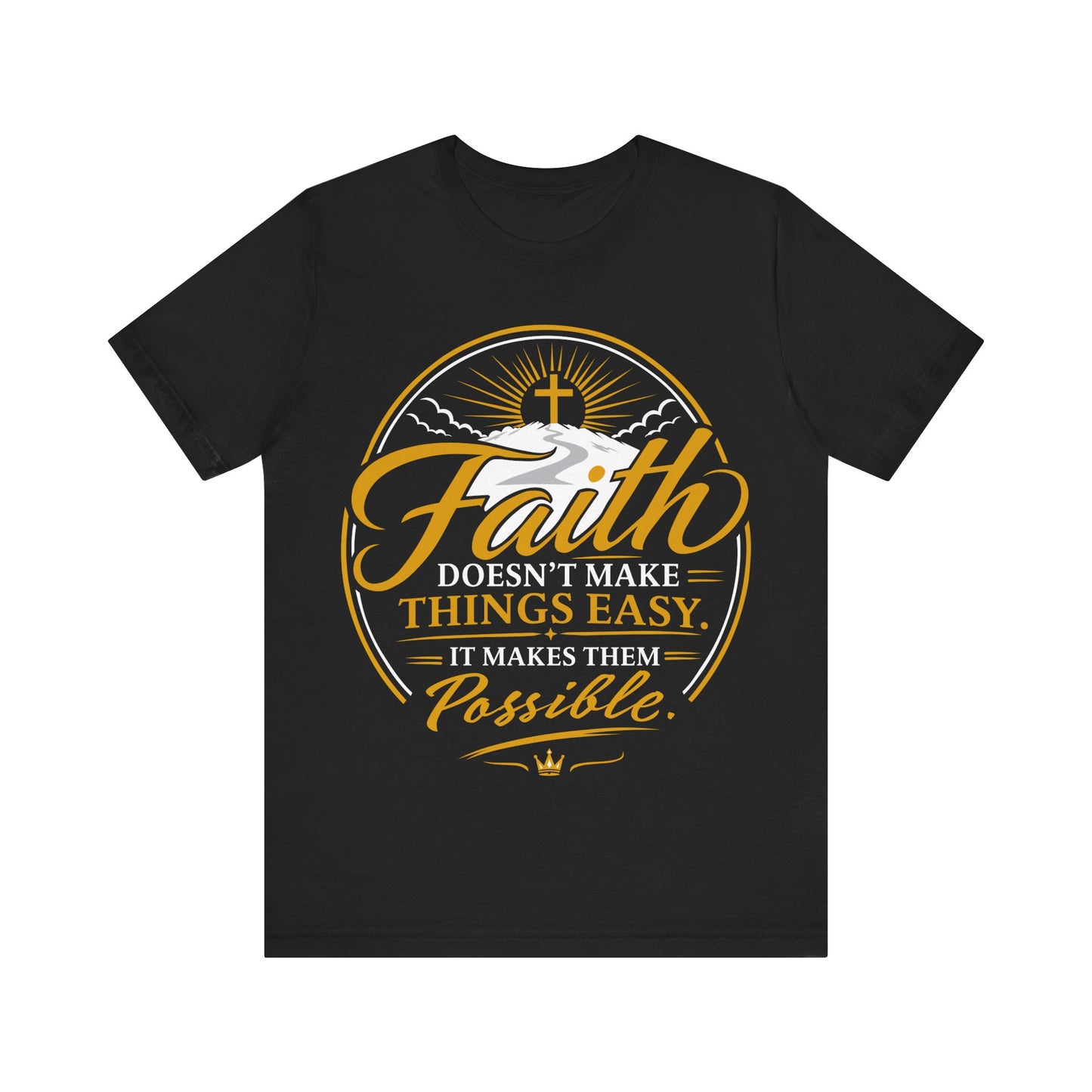 Faith Doesn't Make Things Easy Christian T-Shirt — Inspirational Gospel Tee