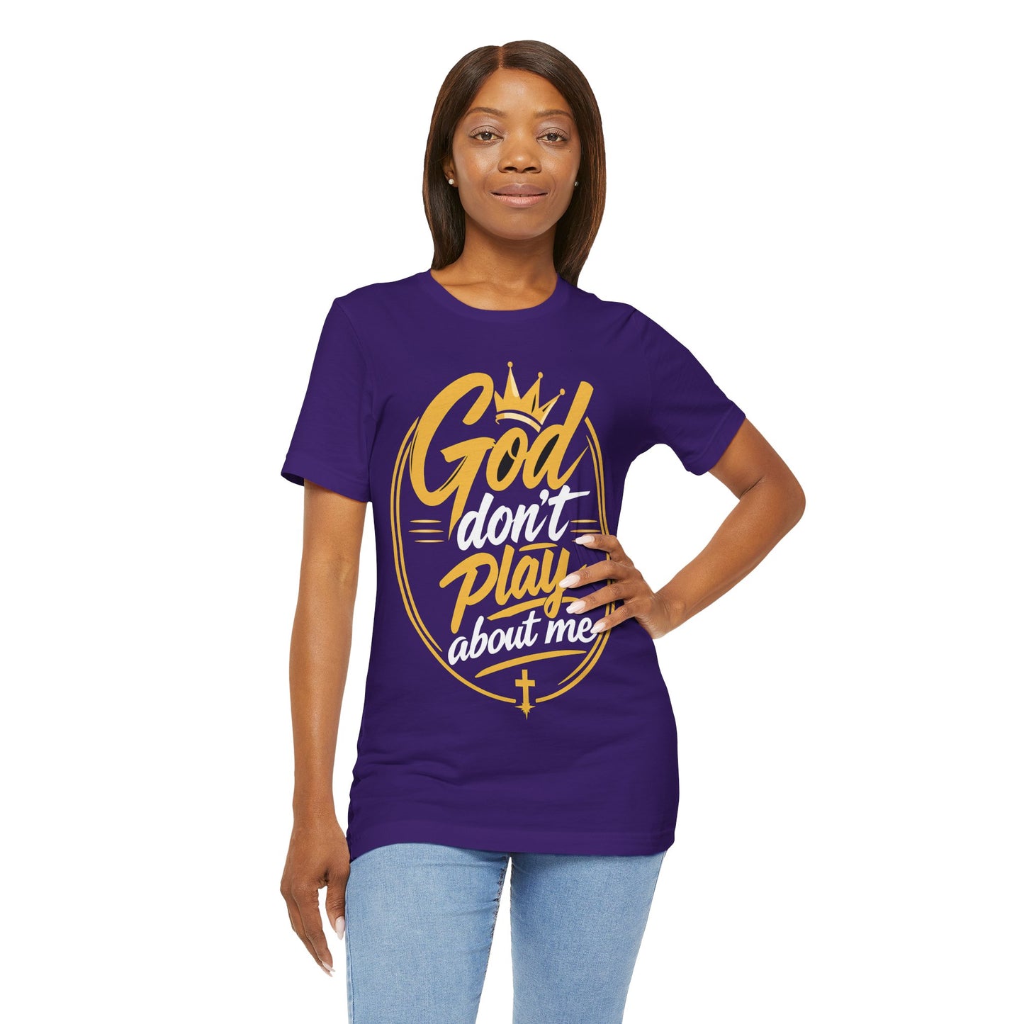 God Don’t Play About Me T‑Shirt — Christian Faith Graphic Tee