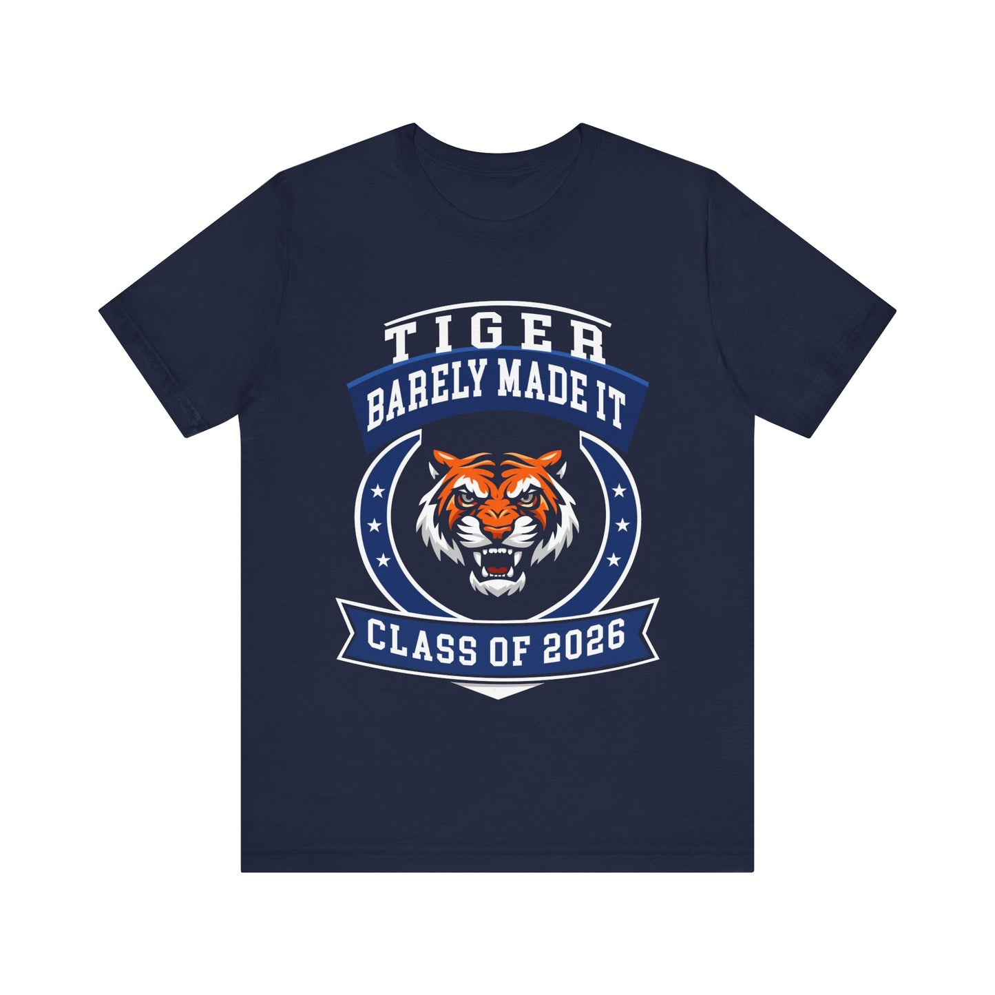 Tiger Barely Made It — Funny Senior Tee (Class of 2026)