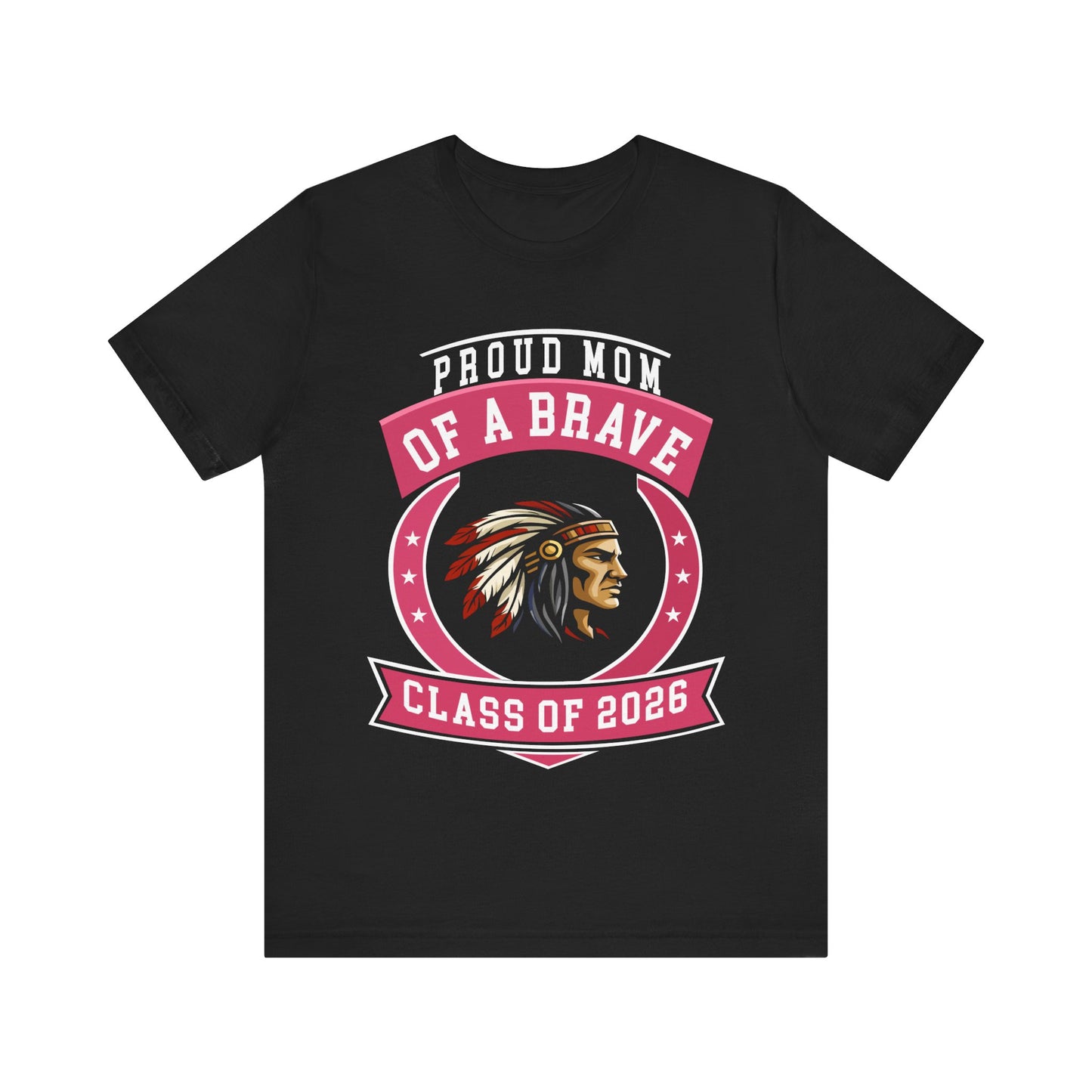 Proud Mom of a Brave – Class of 2026 Graduation Shirt