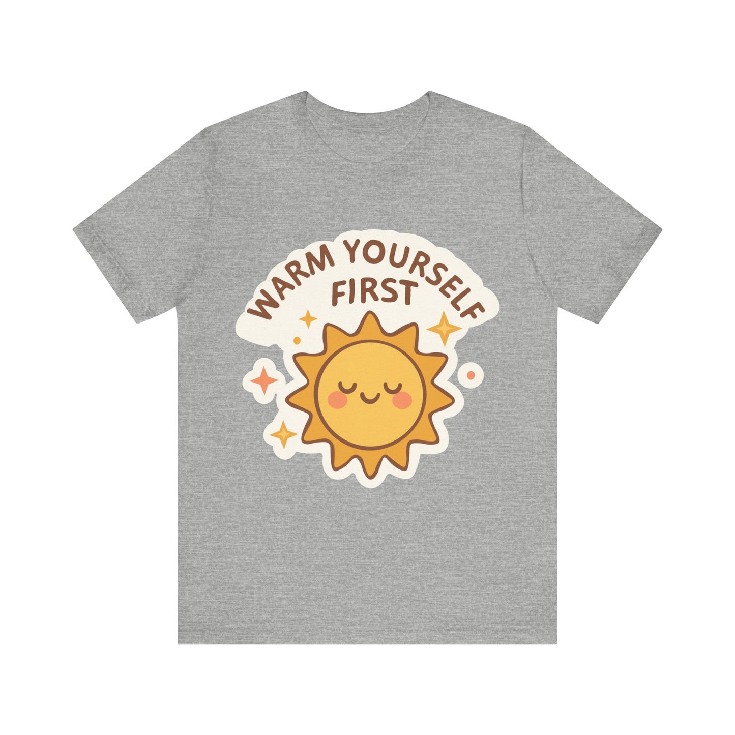 Warm Yourself First Sun Graphic Tee — Cute Self-Care T-Shirt