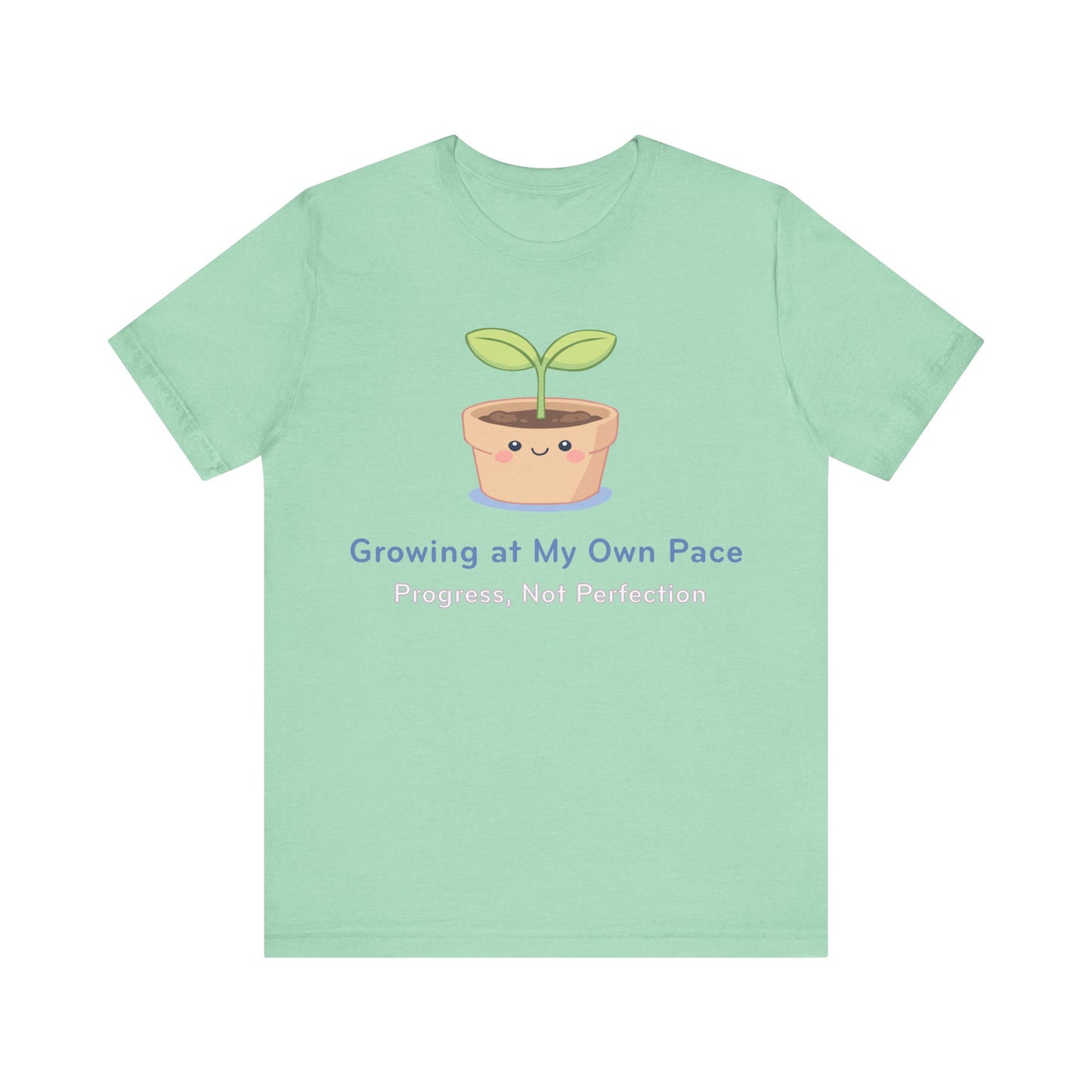 Growing at My Own Pace T‑Shirt — Cute Plant Pot Tee ("Progress, Not Perfection")