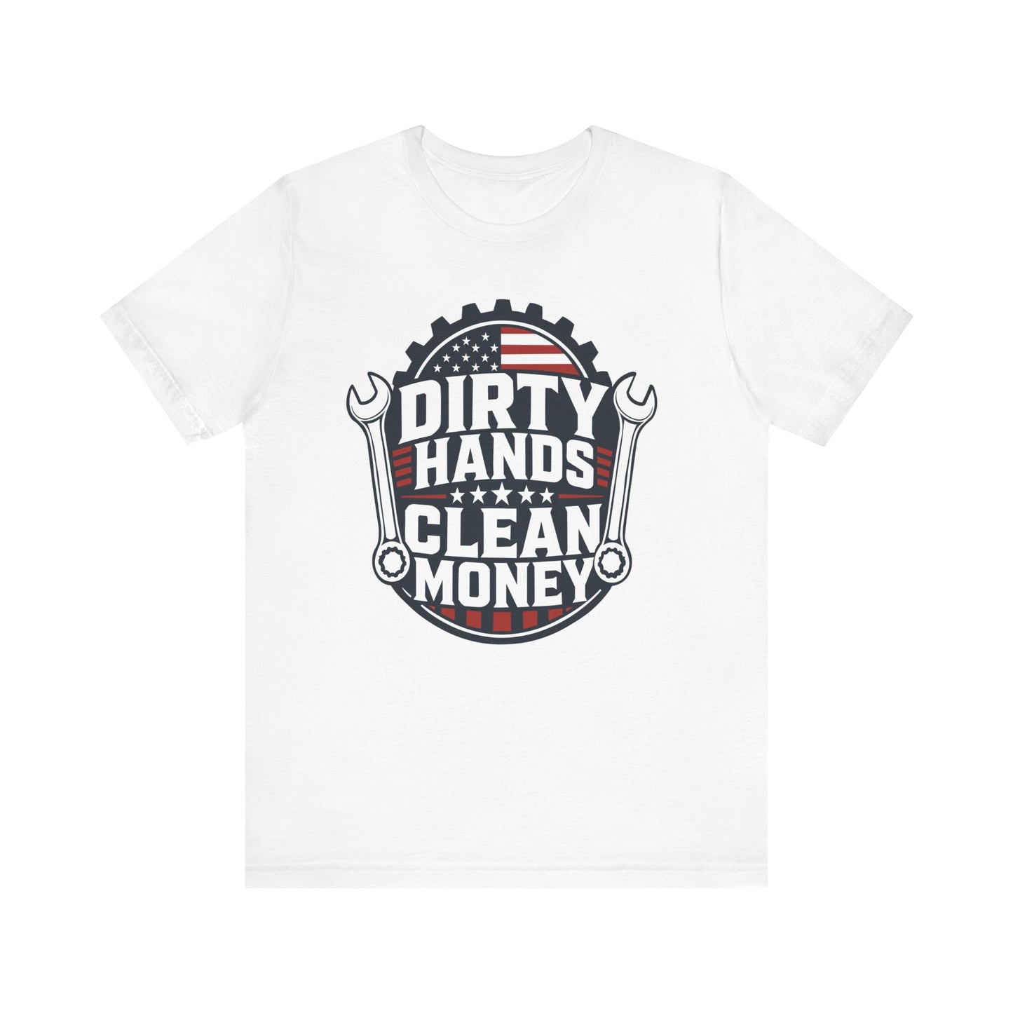 Dirty Hands Clean Money Tee — Patriotic Mechanic T-Shirt