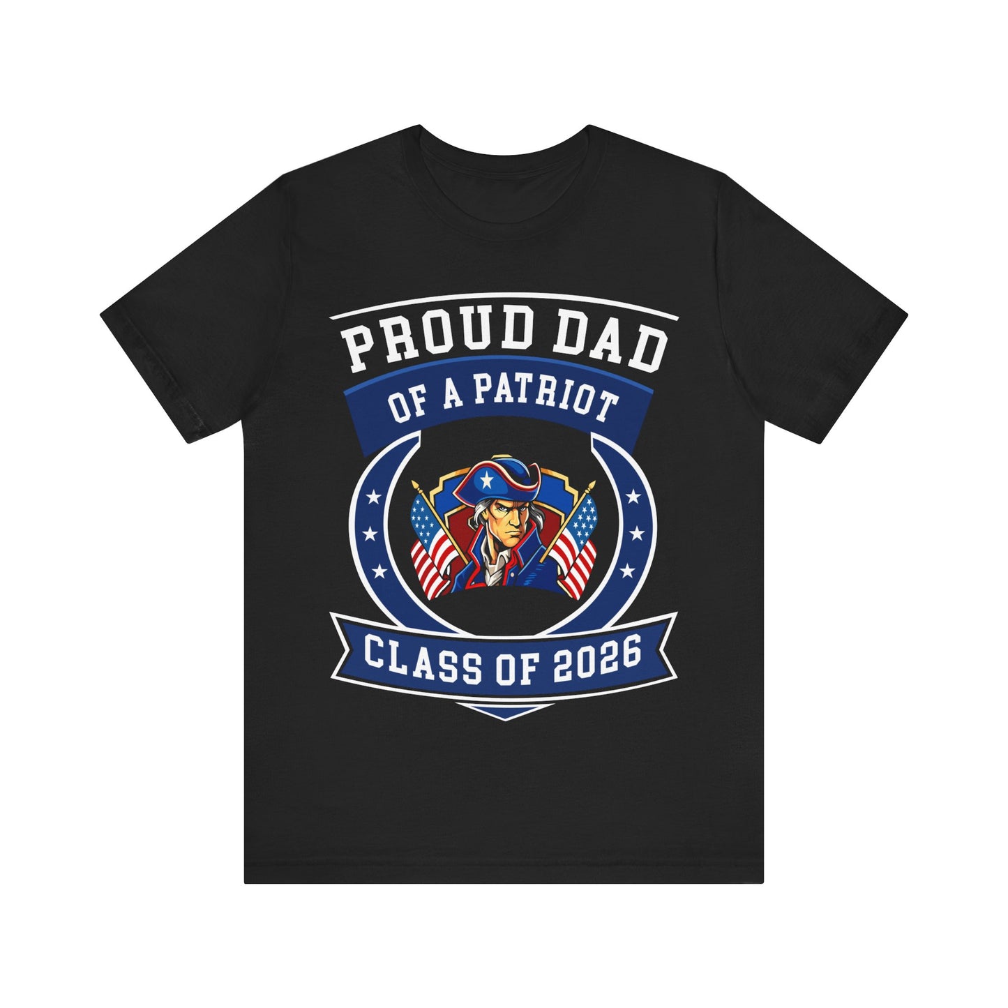 Proud Dad of a Patriot – Class of 2026 Graduation Shirt