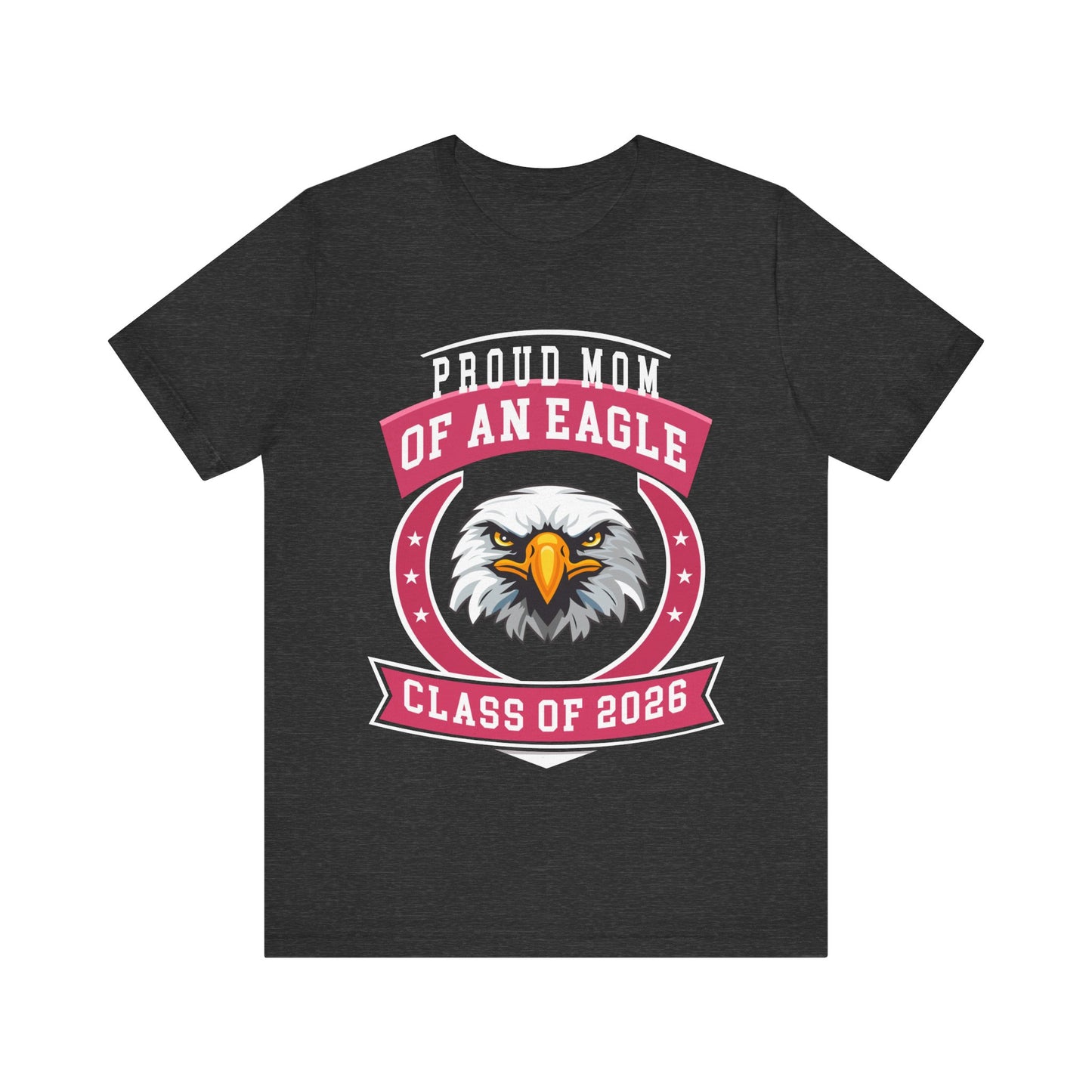 Proud Mom of an Eagle – Class of 2026 Graduation Shirt