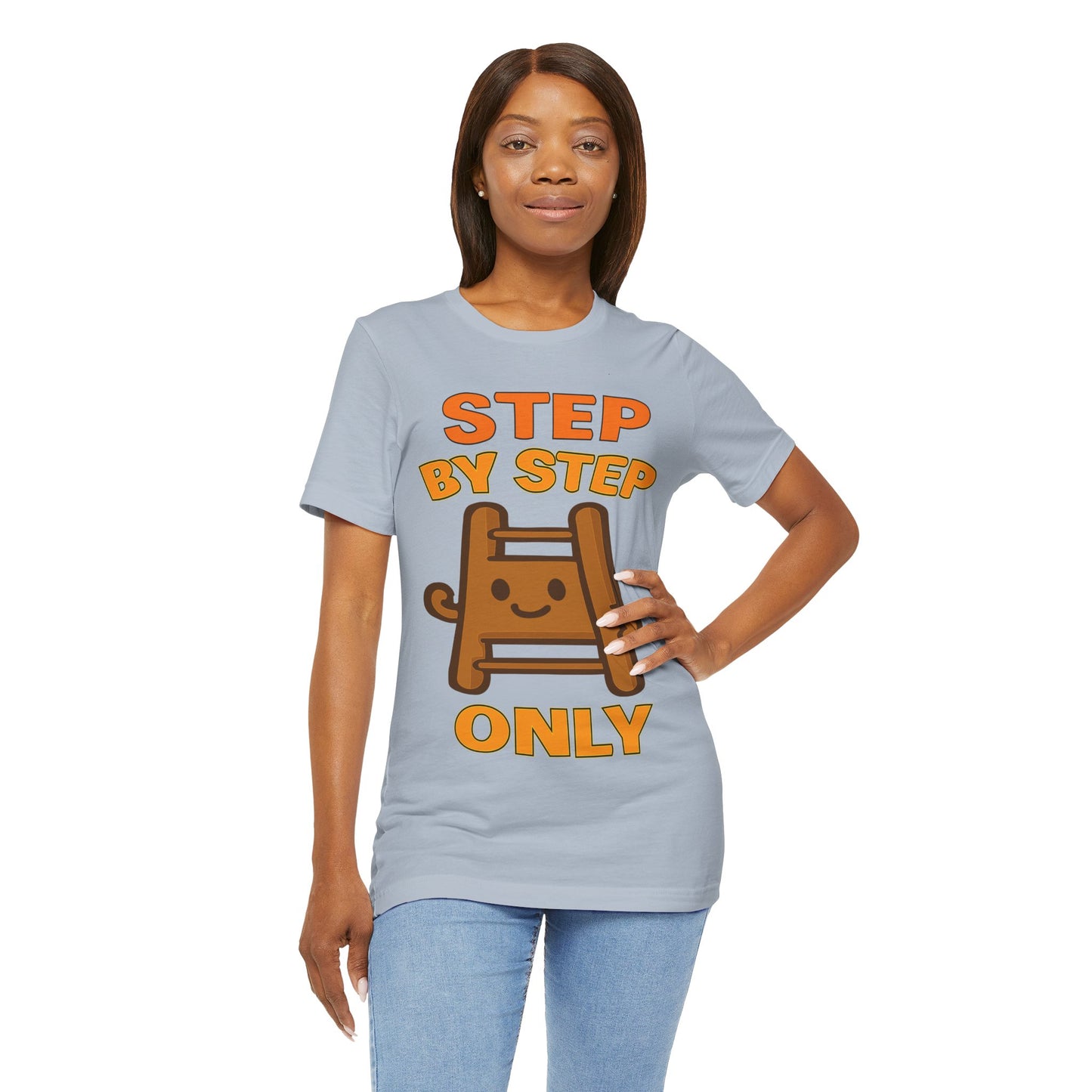 Step By Step Only Ladder Graphic Tee — Cute Motivational T-Shirt