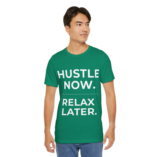 Hustle Now Relax Later