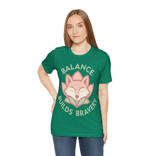 Balance Builds Bravery Fox T-Shirt