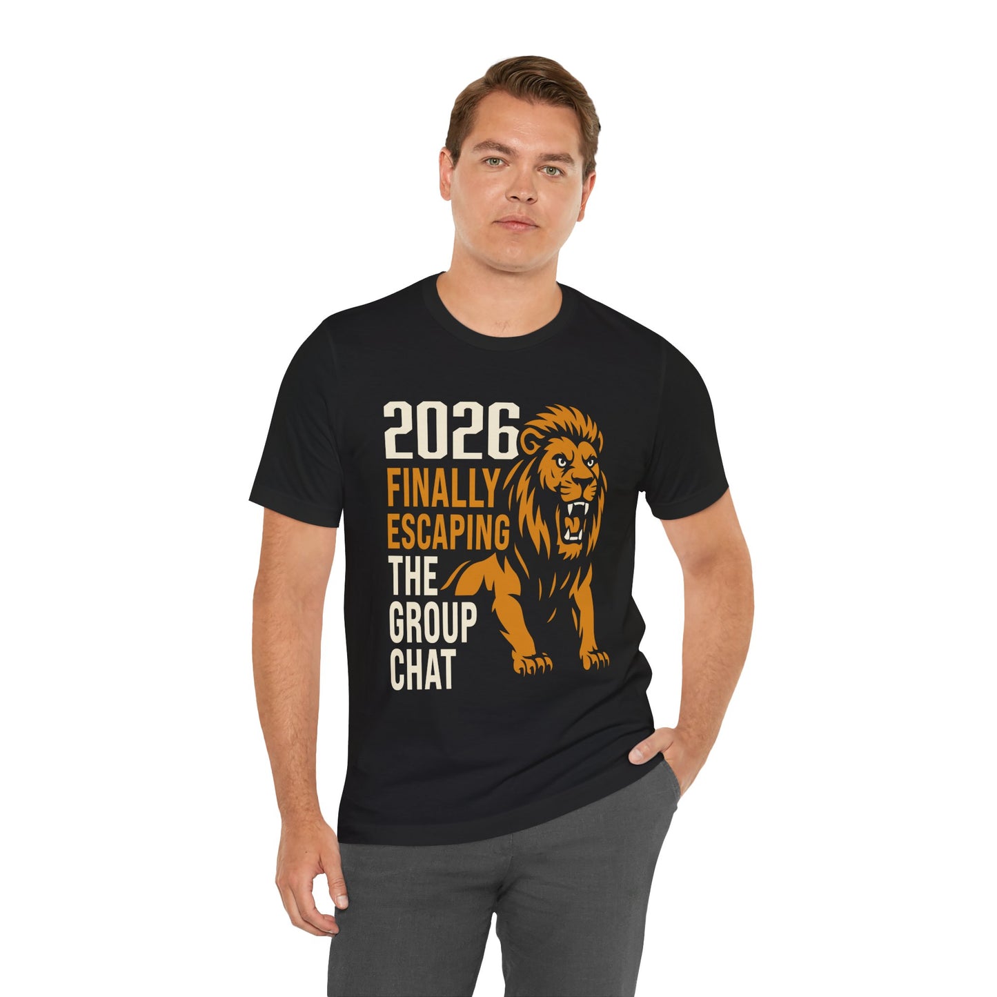 2026 Finally Escaping the Group Chat T-Shirt — Funny Lion Graduation Gift