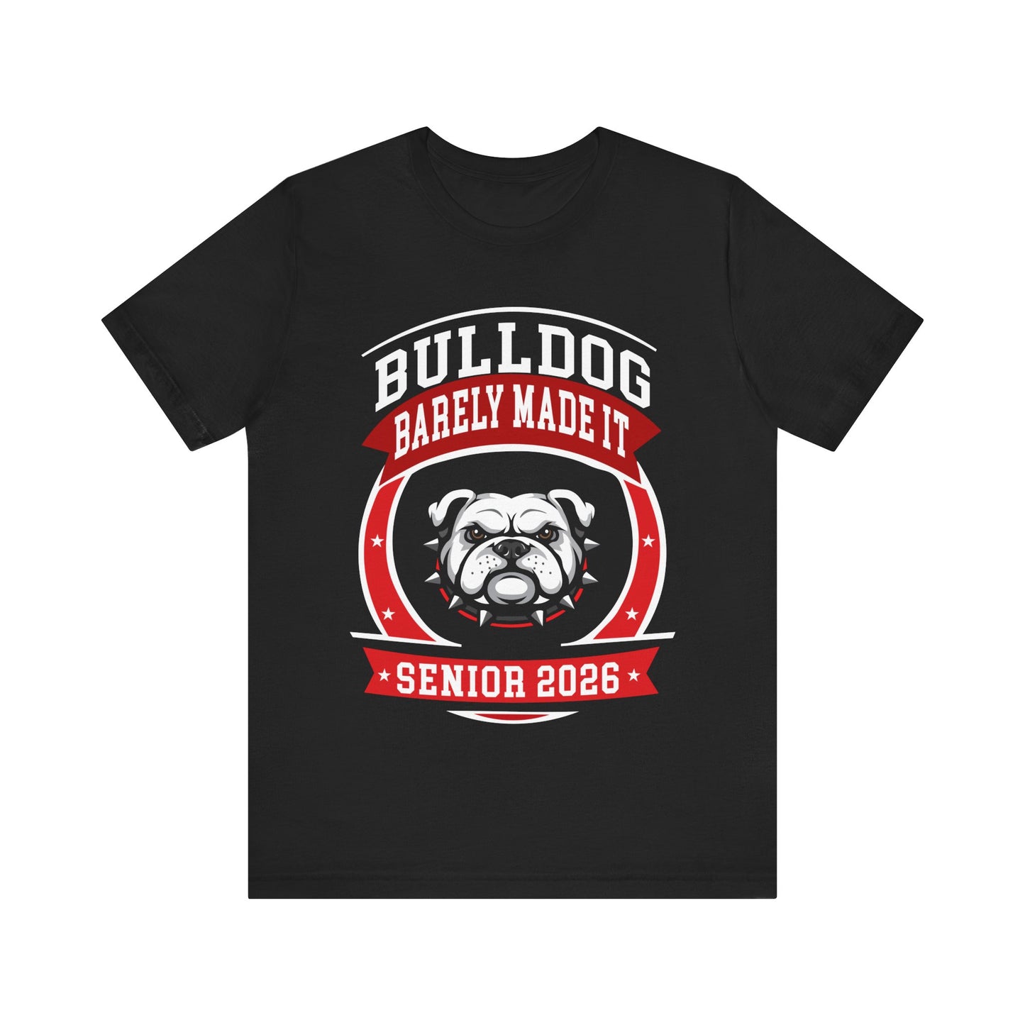 Bulldog Barely Made It — Funny Senior Tee (Class of 2026)