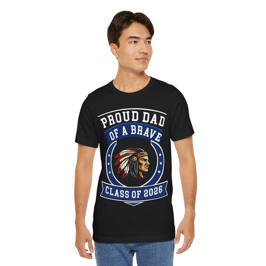 Proud Dad of a Brave – Class of 2026 Graduation Shirt